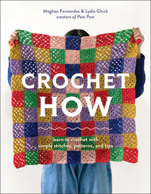 Crochet How - Meghan Fernandes and Lydia Gluck