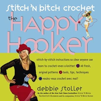 The Happy Hook -Stitch n Bitch Crochet by Debbie Stoller - Re-loved