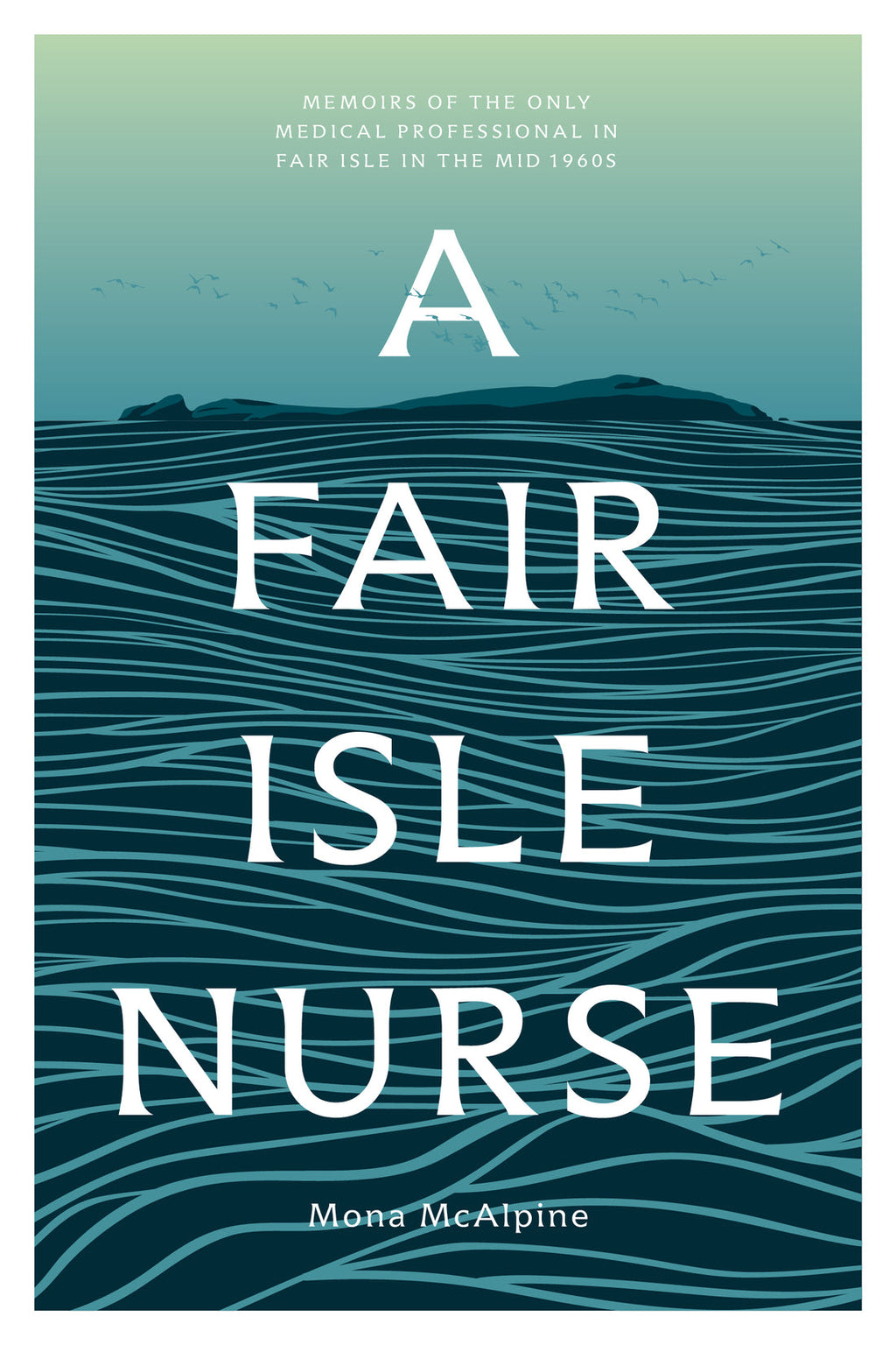 A Fair Isle Nurse by Mona McAlpine - PRE-ORDER