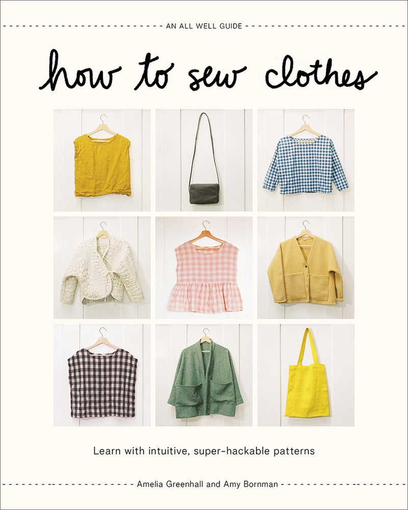 How to Sew Clothes - Amelia Greenhall, Amy Bornman